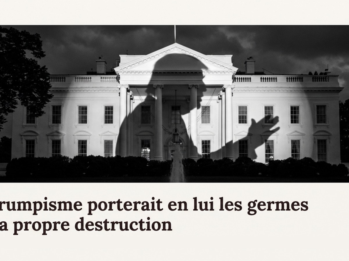 Le trumpisme porterait en lui les germes de sa propre&nbsp;destruction